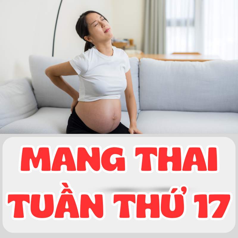 Triệu chứng đau lưng khi mang thai tuần thứ 17